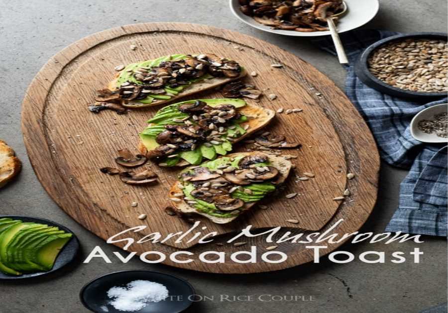 Garlic Mushroom Avocado Toast.