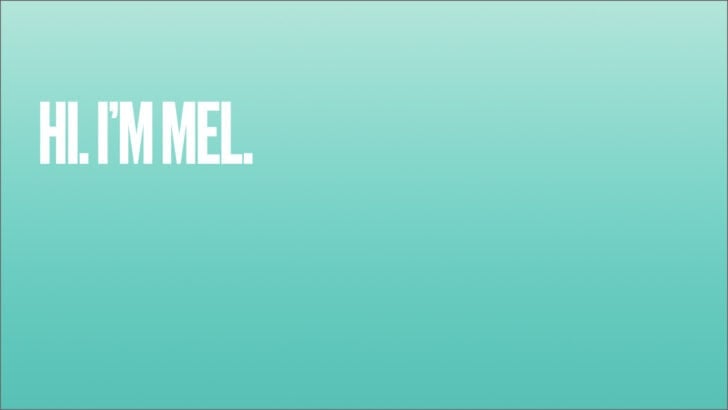 Teal background with the words I'm Mel.
