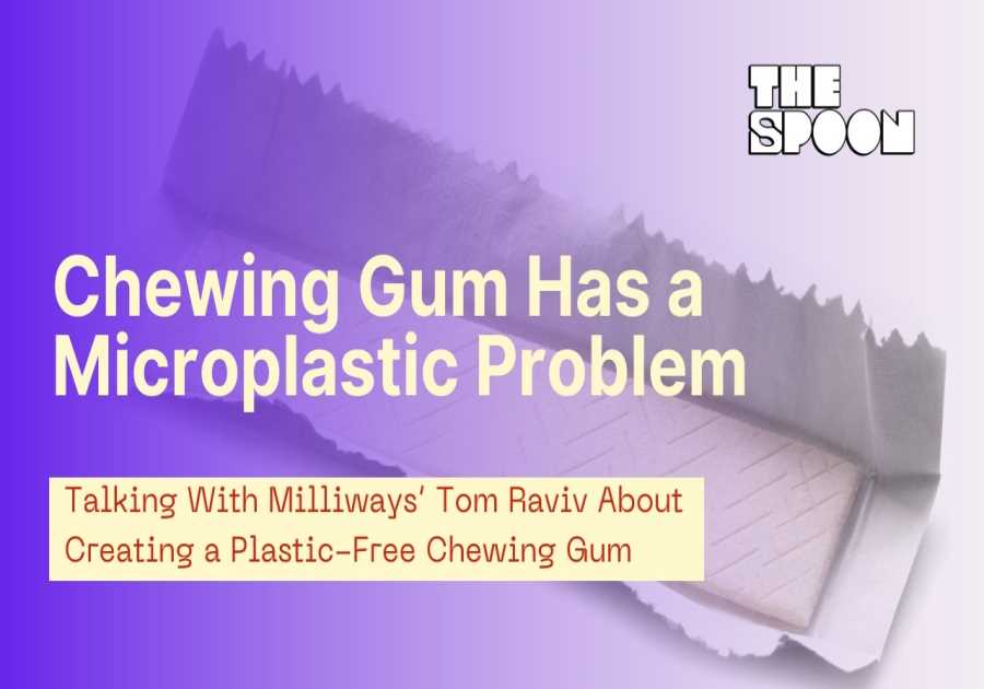 When You Chew Gum Tissue, Hundreds of Hundred Of Microplastics Enter Your Saliva. Milliways Intends To Modification That.